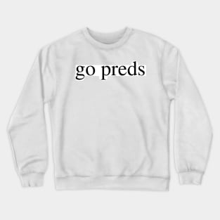 go preds Crewneck Sweatshirt